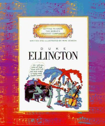 Duke Ellington (Getting to Know the World’s Greatest Composers) by Mike Venezia