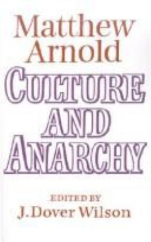 Culture and Anarchy: Landmarks in the History of Education by Matthew Arnold