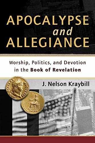Apocalypse and Allegiance: – Paperback, by J. Nelson Kraybill – Very Good