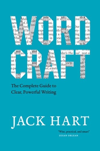 Wordcraft: The Complete Guide to Clear, Powerful Writing by Jack Hart: Used