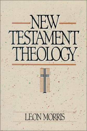 New Testament Theology – Paperback By Leon Morris – GOOD