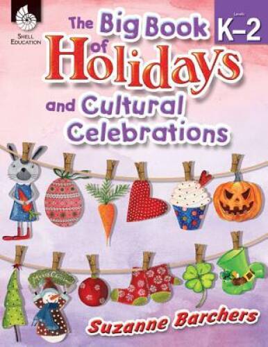 The Big Book of Holidays and Cultural Celebrations Levels K-2 (Classroom – GOOD