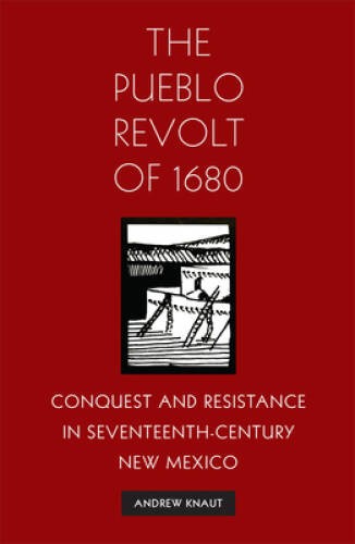 The Pueblo Revolt of 1680: Conquest and Resistance in Seventeenth-Ce – VERY GOOD