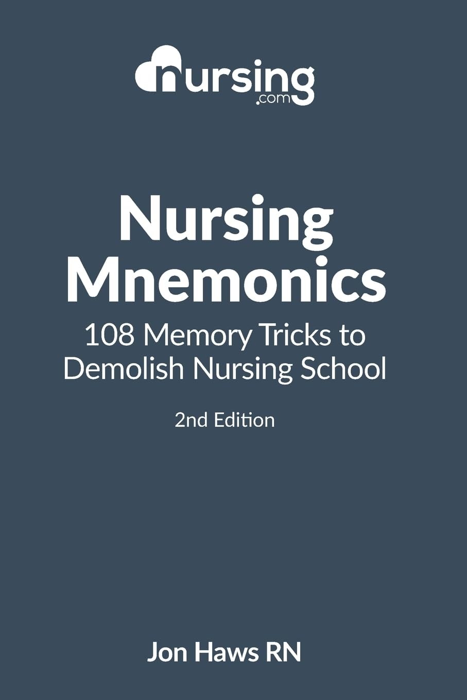 Nursing Mnemonics: 108 Memory Tricks to Demolish Nursing School (Nursing Cli…