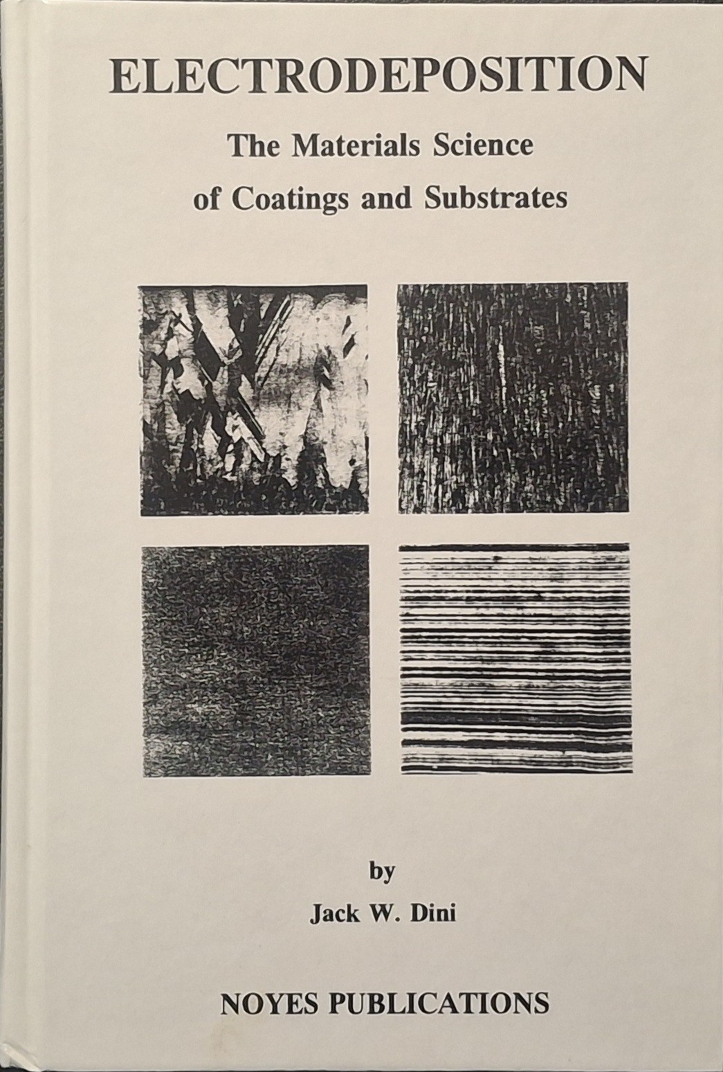 Electrodeposition : The Materials Science of Coatings and Substrates by Jack W.