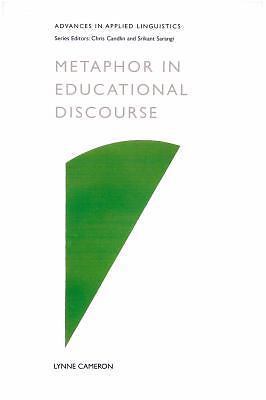 Advances in Applied Linguistics Ser.: Metaphor in Educational Discourse by Lynne