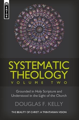 Douglas F. Kelly Systematic Theology (Volume 2) (Hardback) (UK IMPORT)