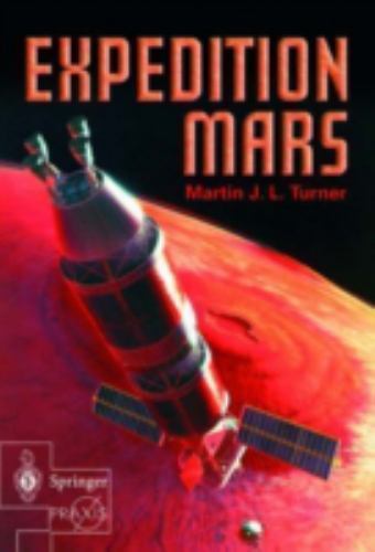 Expedition Mars (Springer Praxis Books) [Paperback] Turner, Martin J.L.
