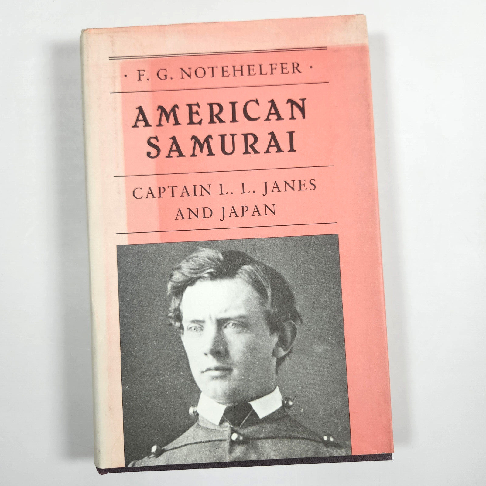 American Samurai Captain L L Janes and Japan Notehelfer 1985 HC DJ Princeton