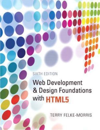 Web Development and Design Foundations with HTML5 by Terry Felke-Morris