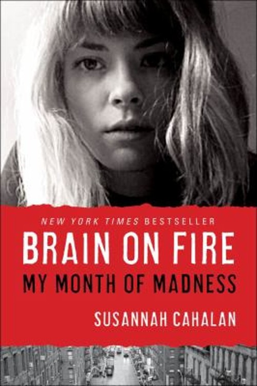 Brain on Fire : My Month of Madness Hardcover Susannah Cahalan