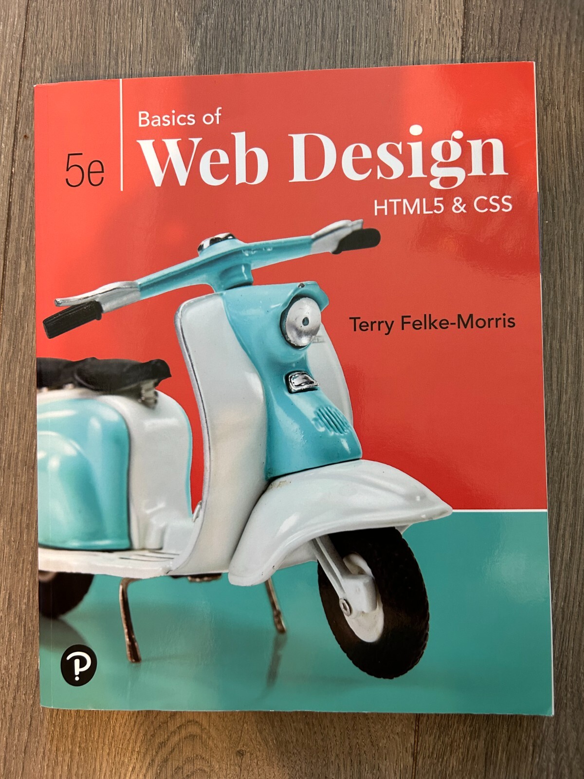 Basics of Web Design HTML5 & CSS by Terry Felke-Morris