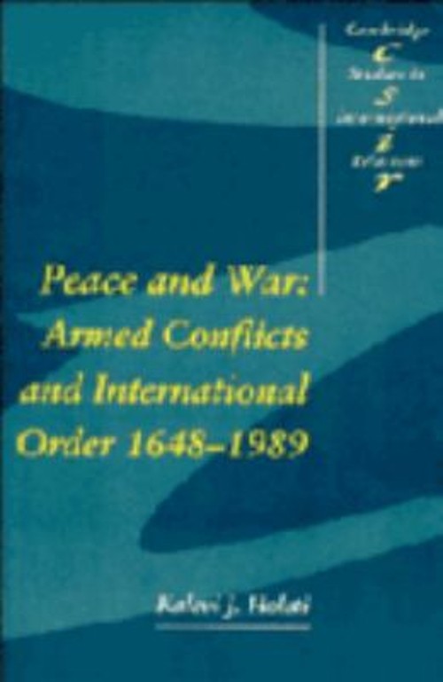 Peace and War : Armed Conflicts and International Order, 1648-198