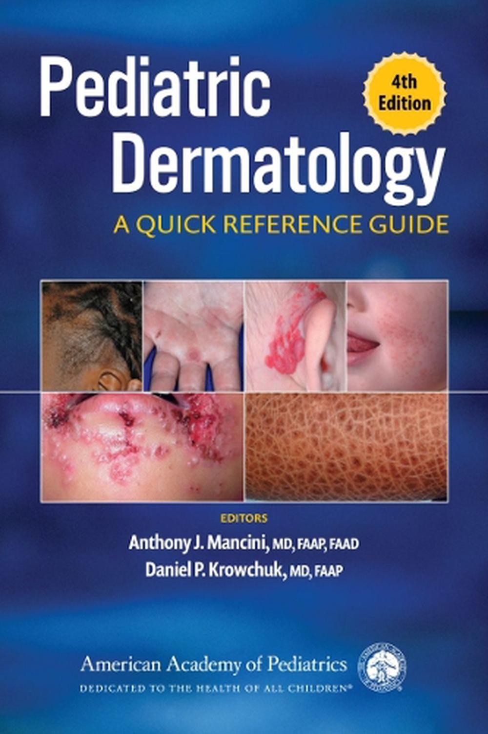 Pediatric Dermatology: A Quick Reference Guide by Anthony J. Mancini (English) P