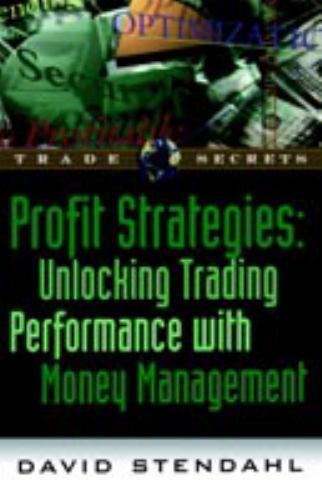 Profit Strategies: Unlocking Trading Performance with Money Management, Stendahl