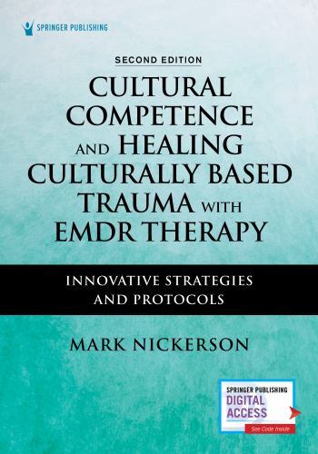 Cultural Competence and Healing Culturally Based Trauma with EMDR Therapy:…