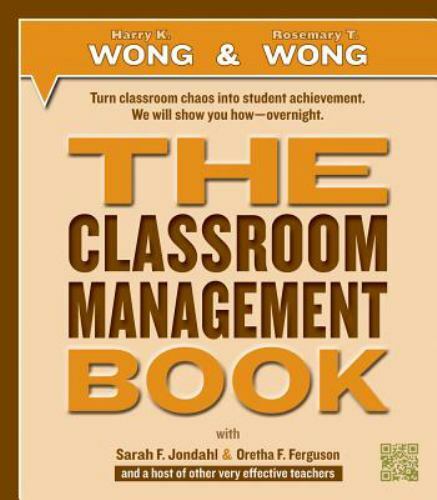 The Classroom Management Book by Rosemary T. Wong and Harry K. Wong (2014, Trade