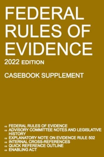 Federal Rules of Evidence; 2022 Edition (Casebook Supplement): With Advisory…