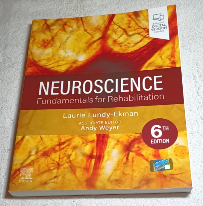 Neuroscience: Fundamentals for Rehabilitation by Laurie Lundy-Ekman. 6th Edition