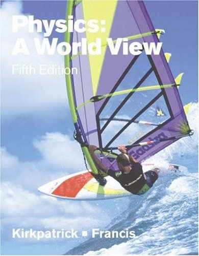 Physics: A World View – Hardcover, by Kirkpatrick Larry; Francis – Very Good
