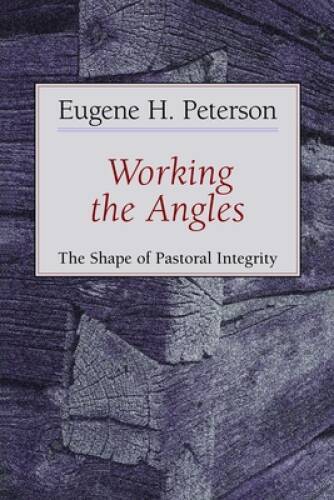 Working the Angles: The Shape of Pastoral Integrity – Paperback – GOOD