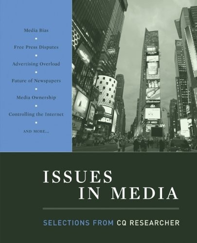 Issues in Media: Selections from CQ R…, CQ Researcher