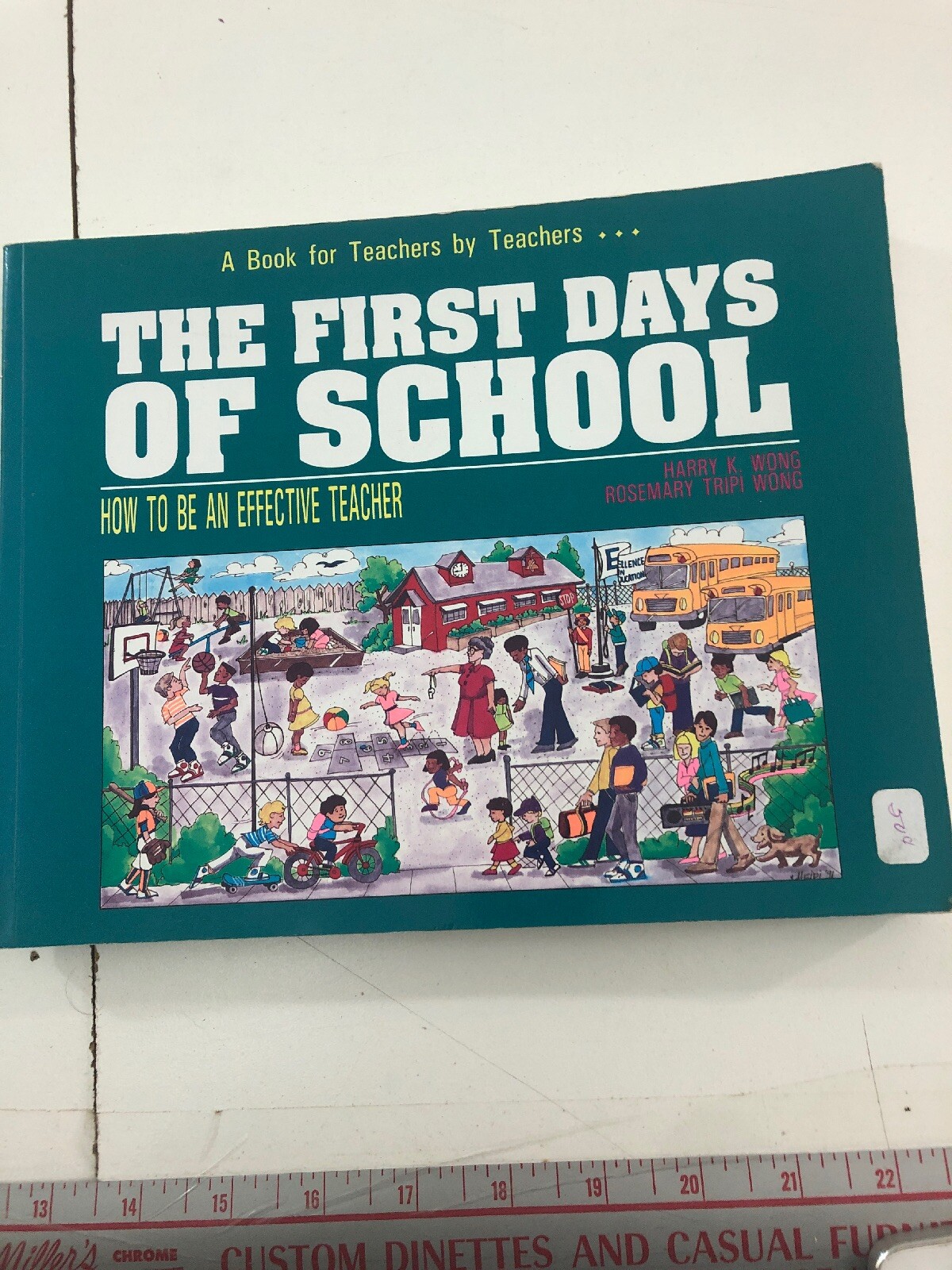 The First Days of School : Be an Effective Teacher – Rosemary T. Wong (1995, PB)