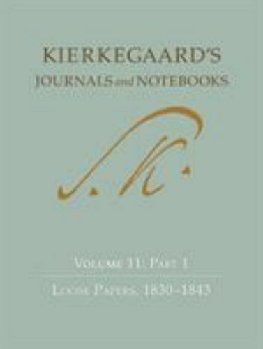 Kierkegaard’s Journals and Notebooks, Volume 11, Part 1: Loose Papers, 1830-…