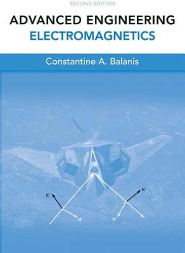 Advanced Engineering Electromagnetics by Constantine A Balanis: Used