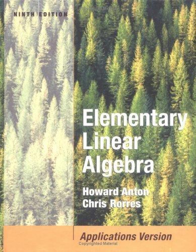 Elementary Linear Algebra: Applications Version, Anton, Howard,Rorres, Chris, 97