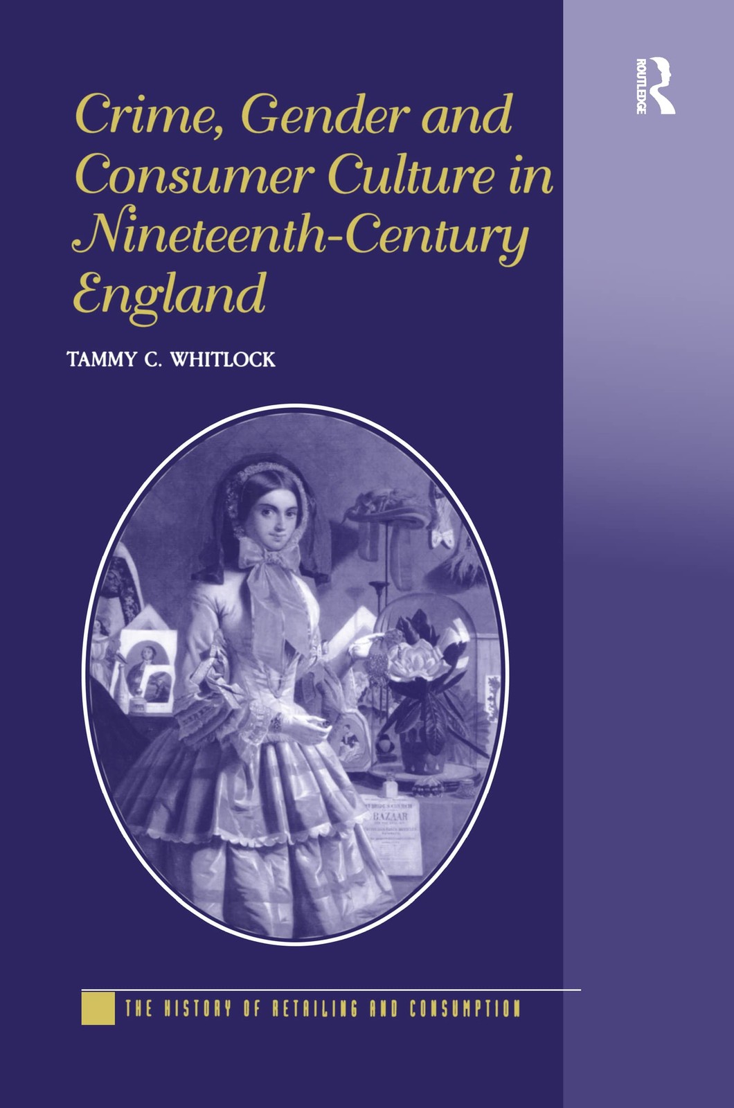 Crime, Gender and Consumer Culture in Nineteenth-Century Englan