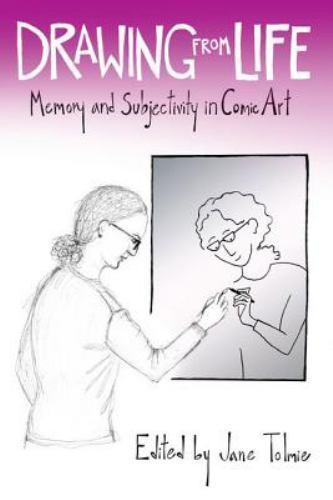 Drawing from Life : Memory and Subjectivity in Comic Art, Hardcover by Tolmie…