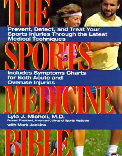 Sports Medicine Bible : Prevent, Detect, and Treat Your Sports Injuries T – GOOD
