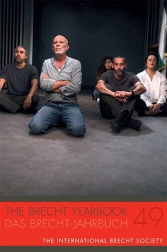 The Brecht Yearbook / Das Brecht-Jahrbuch 49 by Markus Wessendorf: New