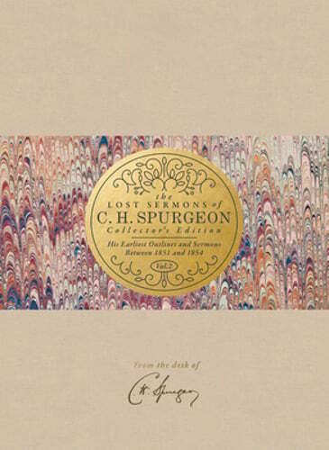 The Lost Sermons of C. H. Spurgeon Volume II — Collector’s Edition: His: New