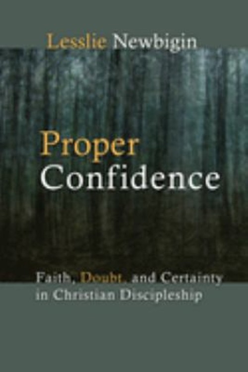 Proper Confidence : Faith, Doubt, and Certainty in Christian Disc
