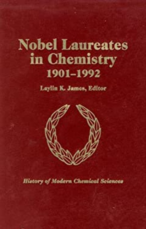 Nobel Laureates in Chemistry : 1901-1992 Hardcover