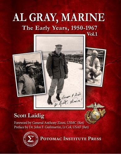 Al Gray, Marine: The Early Years 1950-1967, Vol.1 by Scott Laidig