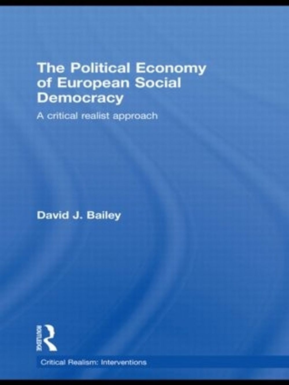 The Political Economy of European Social Democracy: A Critical Realist Approach