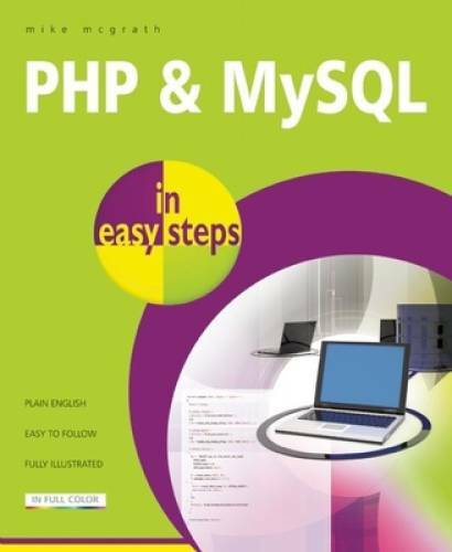 PHP and MySQL in easy steps – Paperback By McGrath, Mike – GOOD