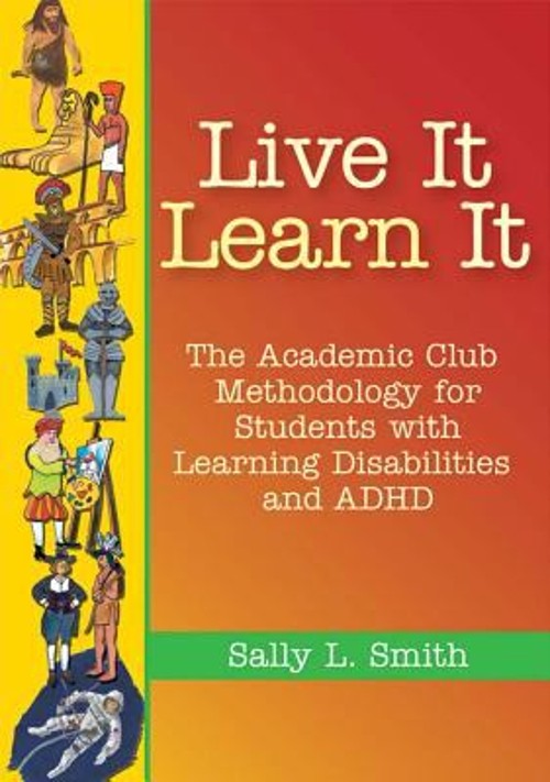 Live It, Learn It : The Academic Club Methodology for Students wi