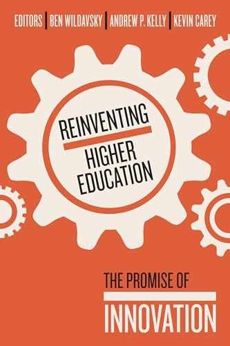 Reinventing Higher Education: – Paperback, by Wildavsky Ben; Kelly – Very Good