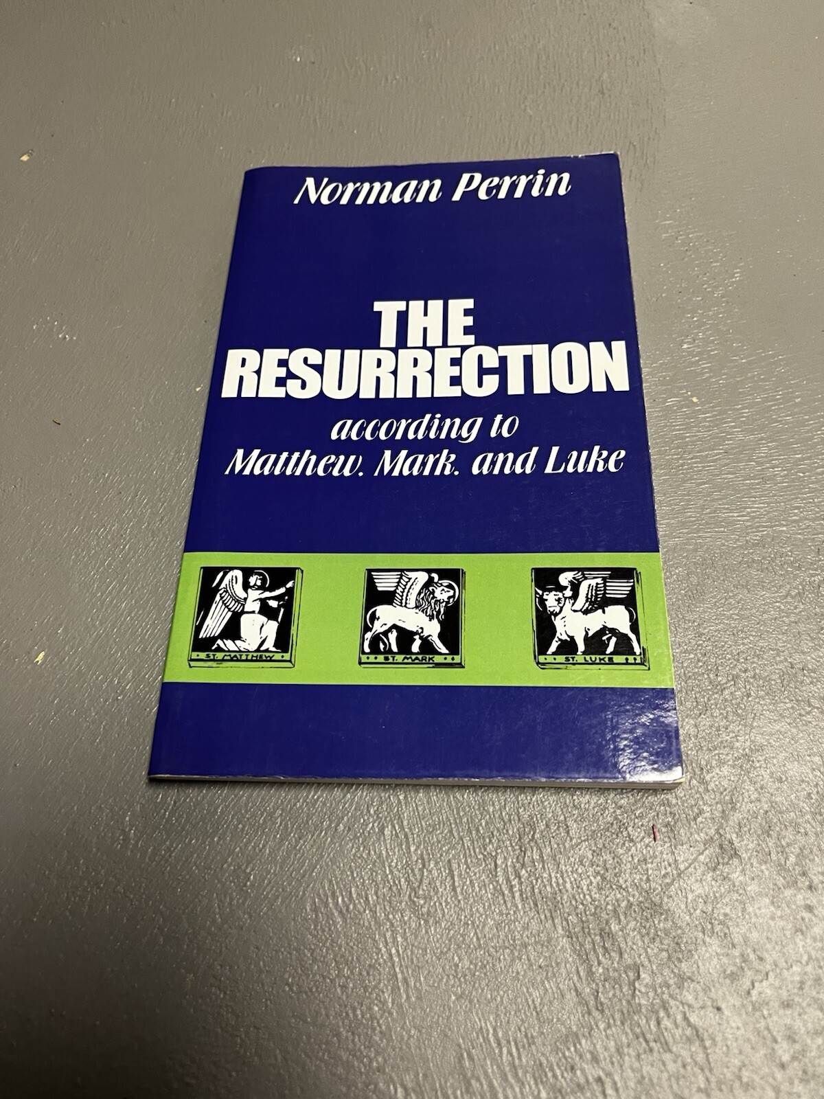 Resurrection : According to Matthew, Mark, and Luke by Norman Perrin