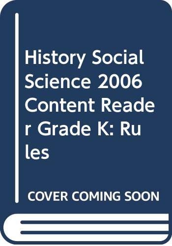 HISTORY SOCIAL SCIENCE 2006 CONTENT READER GRADE K: RULES