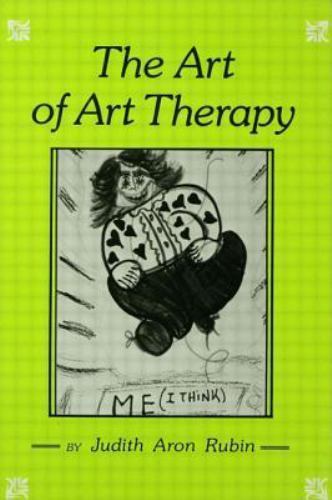 The Art of Art Therapy Hardcover Judith A. Rubin