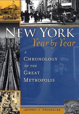 New York, Year by Year: A Chronology of the Great Metropolis