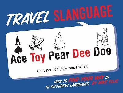 Travel Slanguage: How to Find Your Way in – Mike Ellis, 9781423642336, paperback