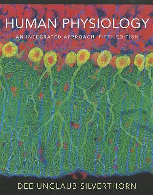Human Physiology: An Integrated Approach by Silverthorn, Dee Unglaub