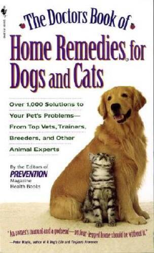 The Doctors Book of Home Remedies for Dogs and Cats: Over 1,000 Sol – ACCEPTABLE