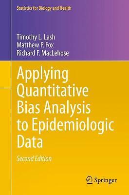 Applying Quantitative Bias Analysis to Epidemiologic Data (Statistics for Biolo